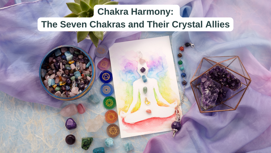 Chakra Harmony: The Seven Chakras and Their Crystal Allies